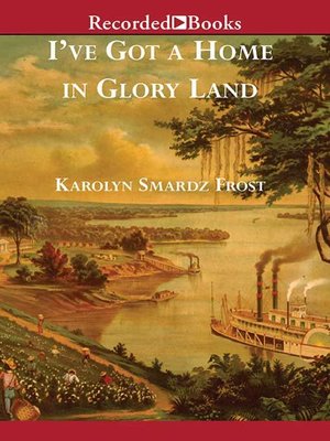 cover image of I've Got a Home in Glory Land: a Lost Tale of the Underground Railroad